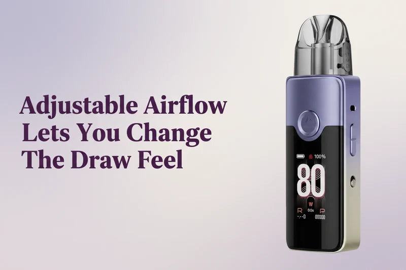 Adjustable Airflow Lets You Change The Draw Feel