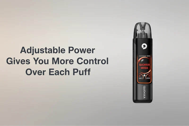 Adjustable Power Gives You More Control Over Each Puff
