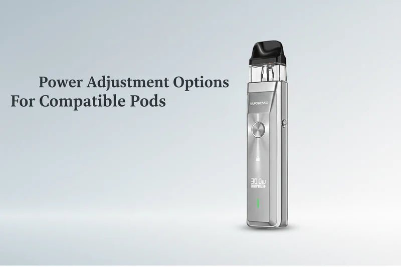 Power Adjustment Options For Compatible Pods